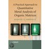 A Practical Approach To Quantitative Metal Analysis Of Organic Matrices