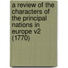A Review Of The Characters Of The Principal Nations In Europe V2 (1770) by Unknown