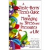 A Taste-Berry Teen's Guide to Managing the Stress and Pressures of Life door Jennifer Leigh Youngs