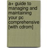 A+ Guide To Managing And Maintaining Your Pc Comprehensive [with Cdrom] door Jean Andrews