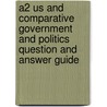 A2 Us And Comparative Government And Politics Question And Answer Guide door Paul Fairchough