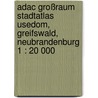 Adac Großraum Stadtatlas Usedom, Greifswald, Neubrandenburg 1 : 20 000 by Unknown
