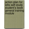 Action Plan For Ielts Self-Study Student's Book General Training Module door Vanessa Jakeman