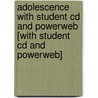 Adolescence With Student Cd And Powerweb [with Student Cd And Powerweb] door Nancy Cobb