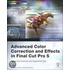 Advanced Color Correction And Effects In Final Cut Pro 5 [with Dvd-rom]