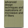 Advanced Design Techniques And Realizations Of Microwave And Rf Filters by Pierre Jarry