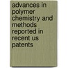 Advances In Polymer Chemistry And Methods Reported In Recent Us Patents door Thomas F. DeRosa