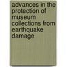 Advances in the Protection of Museum Collections from Earthquake Damage by Jerry Podany