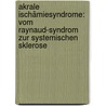 Akrale Ischämiesyndrome: vom Raynaud-Syndrom zur systemischen Sklerose door Onbekend