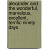 Alexander and the Wonderful, Marvelous, Excellent, Terrific Ninety Days door Judith Viorst