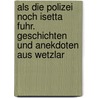 Als die Polizei noch Isetta fuhr. Geschichten und Anekdoten aus Wetzlar by Hans-Georg Waldschmidt