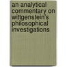 An Analytical Commentary on Wittgenstein's Philosophical Investigations door P.M.S. Hacker