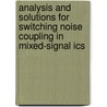 Analysis And Solutions For Switching Noise Coupling In Mixed-signal Ics door Xavier Aragones