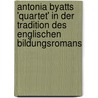 Antonia Byatts 'Quartet' in der Tradition des englischen Bildungsromans door Katharina Uhsadel
