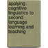 Applying Cognitive Linguistics To Second Language Learning And Teaching