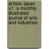 Artistic Japan V1: A Monthly Illustrated Journal Of Arts And Industries door Onbekend