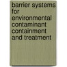 Barrier Systems for Environmental Contaminant Containment and Treatment door Rabek