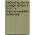Bedford Guide for College Writers + 2-in-1 + Merriam-Webster Dictionary