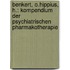 Benkert, O.hippius, H.: Kompendium der Psychiatrischen Pharmakotherapie