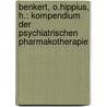 Benkert, O.hippius, H.: Kompendium der Psychiatrischen Pharmakotherapie door Otto Benkert