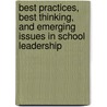 Best Practices, Best Thinking, And Emerging Issues In School Leadership door William Owings