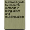 Blackwell Guide to Research Methods in Bilingualism and Multilingualism door Melissa Moyer