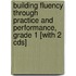 Building Fluency Through Practice And Performance, Grade 1 [with 2 Cds]