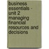 Business Essentials - Unit 2 Managing Financial Resources And Decisions
