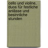 Cello Und Violine, Duos Für Festliche Anlässe Und Besinnliche Stunden door Martin Keller