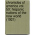 Chronicles Of America Vol. 50: Hispanic Nations Of The New World (1921)