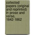 Collected Papers (Original And Reprinted) In Prose And Verse, 1842-1862