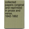 Collected Papers (Original And Reprinted) In Prose And Verse, 1842-1862 door Harriet Grote