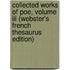 Collected Works Of Poe, Volume Iii (Webster's French Thesaurus Edition)
