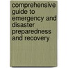 Comprehensive Guide to Emergency and Disaster Preparedness and Recovery door Linda K. Lewis
