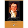 Consolations In Travel; Or, The Last Days Of A Philosopher (Dodo Press) door Sir Humphry Davy