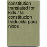 Constitution Translated for Kids / La Constitucion Traducida para Ninos door Cathy Travis
