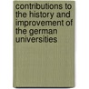 Contributions To The History And Improvement Of The German Universities by Karl Von Raumer