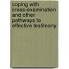 Coping With Cross-Examination And Other Pathways To Effective Testimony door Stanley L. Brodsky