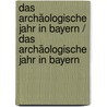 Das archäologische Jahr in Bayern / Das Archäologische Jahr in Bayern door Onbekend