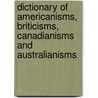 Dictionary Of Americanisms, Briticisms, Canadianisms And Australianisms door V.S. Matyushenkov
