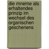 Die Mneme Als Erhaltendes Prinzip Im Wechsel Des Organischen Geschenens door Richard Wolfgang Semon