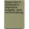 Doppel-Klick 9. Arbeitsheft A. Allgemeine Ausgabe. Neue Rechtschreibung door Onbekend