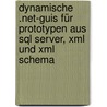 Dynamische .net-guis Für Prototypen Aus Sql Server, Xml Und Xml Schema by Andreas Kiebach