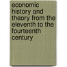 Economic History And Theory From The Eleventh To The Fourteenth Century door O.P.R.H. Ed.R.H. Ed. Ashley