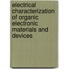 Electrical Characterization Of Organic Electronic Materials And Devices door Professor Peter Stallinga