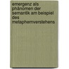 Emergenz als Phänomen der Semantik am Beispiel des Metaphernverstehens by Helge Skirl