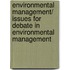 Environmental Management/ Issues for Debate in Environmental Management