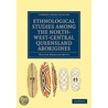 Ethnological Studies Among The North-West-Central Queensland Aborigines door Walter Edmund Roth