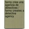 Fanny crea una agencia de detectives / Fanny Creates a Detective Agency door Patricia Schröder