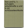 Fara und Fu. 1. Schuljahr. Arbeitshefte A und B mit Schlüsselwortkarte by Unknown